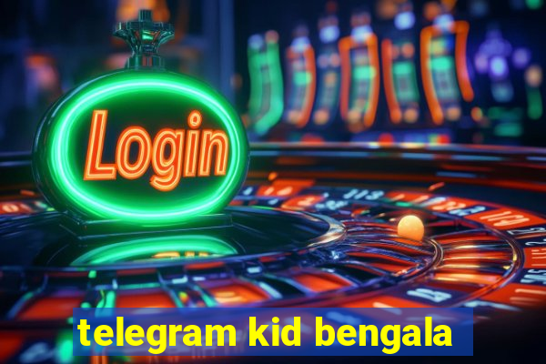 telegram kid bengala